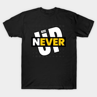 Never Give Up T-Shirt